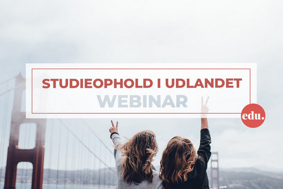 Deltag i EDU's webinar om studieophold i udlandet